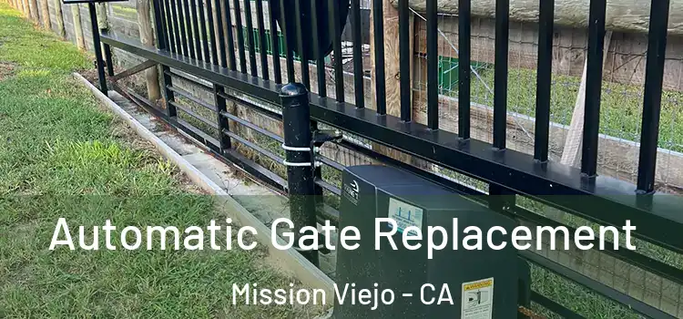  Automatic Gate Replacement Mission Viejo - CA