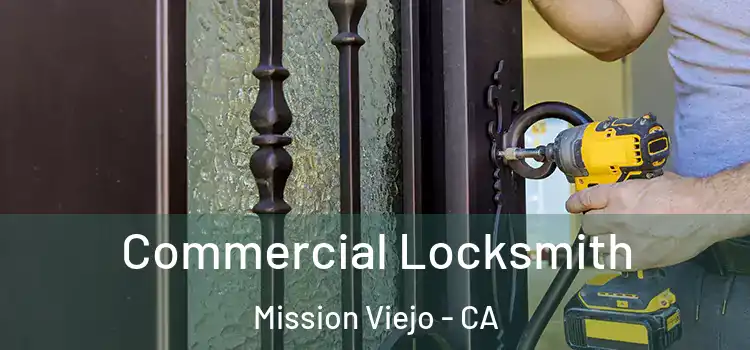  Commercial Locksmith Mission Viejo - CA