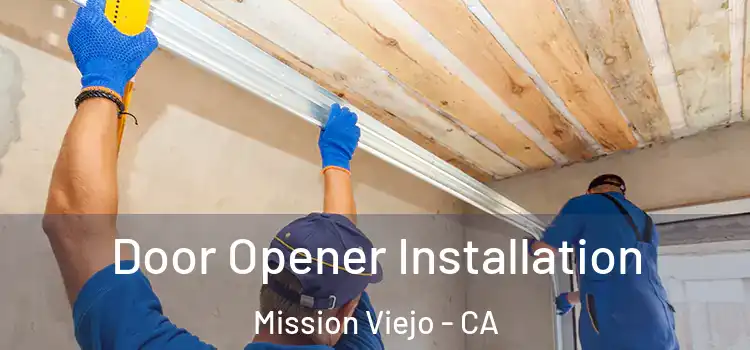 Door Opener Installation Mission Viejo - CA