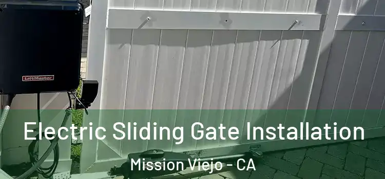  Electric Sliding Gate Installation Mission Viejo - CA