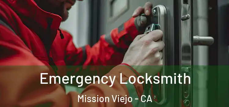  Emergency Locksmith Mission Viejo - CA