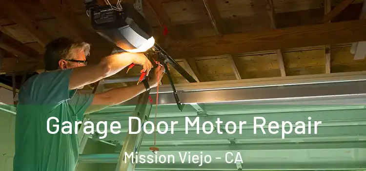  Garage Door Motor Repair Mission Viejo - CA