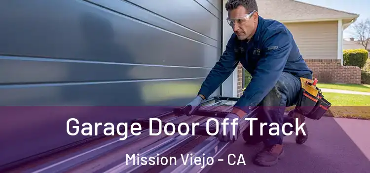  Garage Door Off Track Mission Viejo - CA