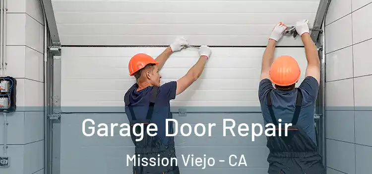  Garage Door Repair Mission Viejo - CA