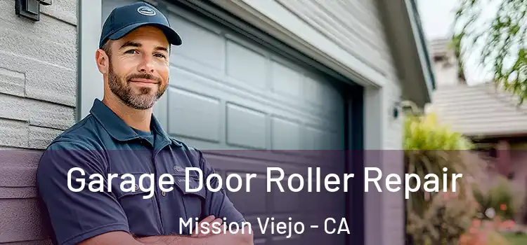  Garage Door Roller Repair Mission Viejo - CA
