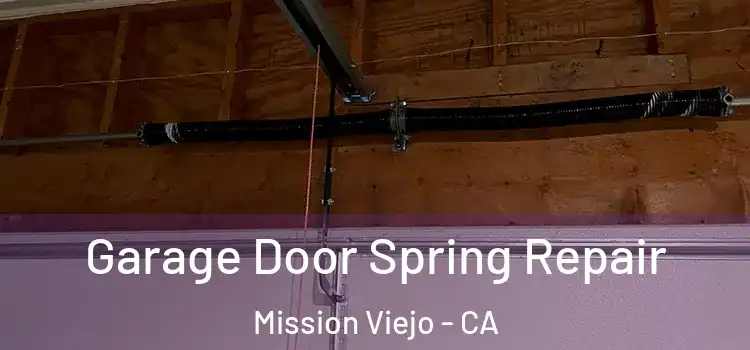  Garage Door Spring Repair Mission Viejo - CA