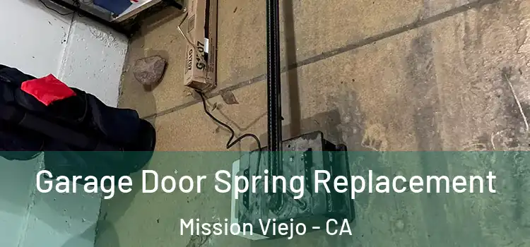  Garage Door Spring Replacement Mission Viejo - CA