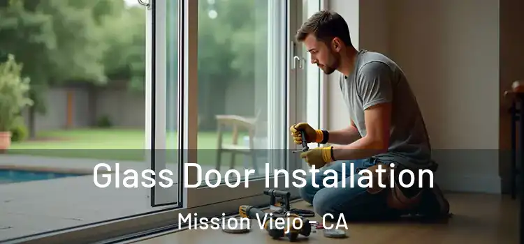 Glass Door Installation Mission Viejo - CA