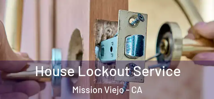 House Lockout Service Mission Viejo - CA