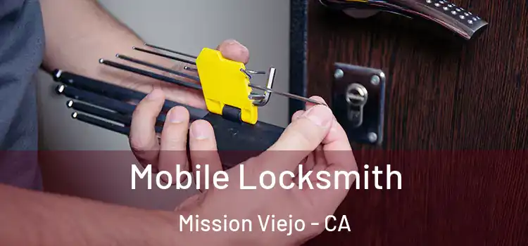  Mobile Locksmith Mission Viejo - CA