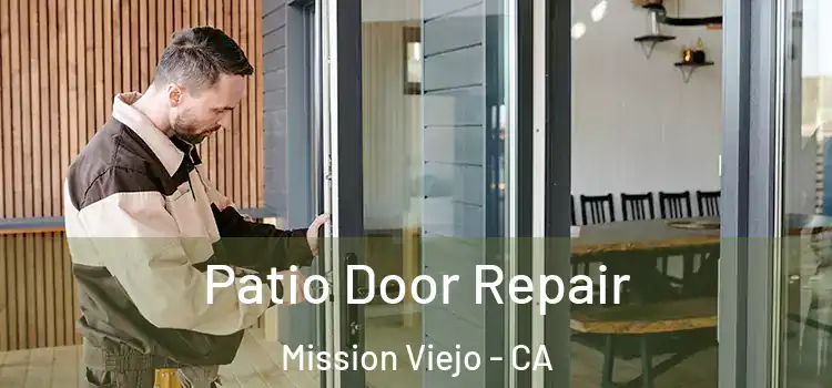 Patio Door Repair Mission Viejo - CA