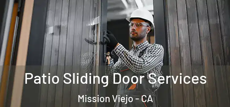 Patio Sliding Door Services Mission Viejo - CA