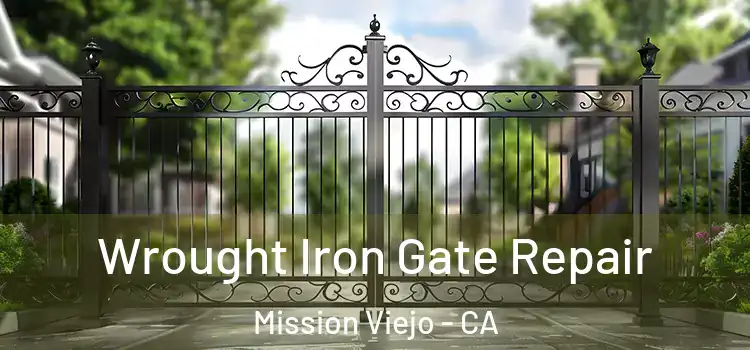  Wrought Iron Gate Repair Mission Viejo - CA